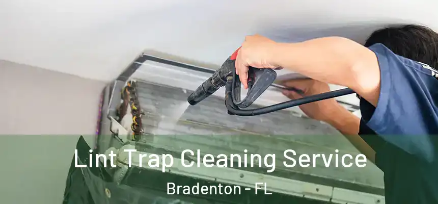 Lint Trap Cleaning Service Bradenton - FL